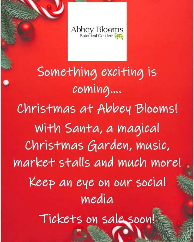 Abbey Blooms Botanical Gardens Christmas Event 15th-18th Dec 2022